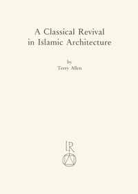 Enlarge image Cover: A Classical Revival in Islamic Architecture - Reichert Verlag