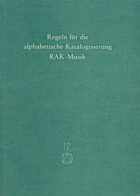 Abbildung von: Sonderregeln für Musikalien und Musiktonträger (RAK-Musik) - Reichert Verlag