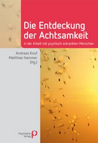 Abbildung von: Die Entdeckung der Achtsamkeit - Psychiatrie Verlag