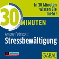 Cover: 30 Minuten Stressbew&auml;ltigung - GABAL