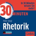 Cover: 30 Minuten Rhetorik - GABAL