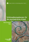 Cover: Schl&uuml;sselkompetenzen f&uuml;r die psychiatrische Arbeit - Psychiatrie Verlag
