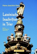 Cover: Latinische Inschriften in Trier - &eacute;ditions tr&egrave;ves