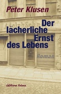 Cover: Der l&auml;cherliche Ernst des Lebens - &eacute;ditions tr&egrave;ves