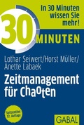 Cover: 30 Minuten Zeitmanagement f&uuml;r Chaoten - GABAL