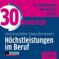 Cover: 30 Minuten H&ouml;chstleistungen im Beruf - GABAL