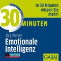 Cover: 30 Minuten Emotionale Intelligenz - GABAL