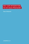 Cover: Mut zur Integration - Berliner vorw&auml;rts Verlagsgesellschaft