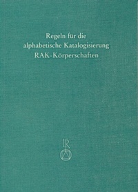 Abbildung von: Regeln für die Alphabetische Katalogisierung (RAK) - Reichert Verlag
