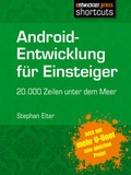 Cover: Android-Entwicklung f&uuml;r Einsteiger - 20.000 Zeilen unter dem Meer - Entwickler Press