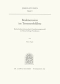 Cover: Bodenerosion im Terrassenfeldbau (Nordjemen) - Reichert Verlag