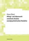Cover: Alltags- und lebensweltorientierte Ans&auml;tze sozialpsychiatrischen Handelns - Psychiatrie Verlag
