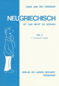 Abbildung von: Neugriechisch ist gar nicht so schwer. Teil 2 - Reichert Verlag