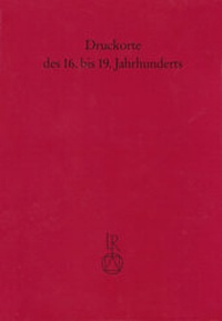 Abbildung von: Druckorte des 16. bis 19. Jahrhunderts - Reichert Verlag