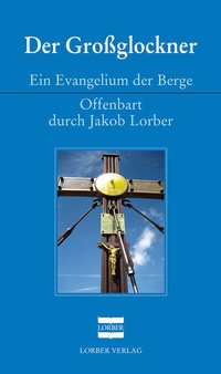Enlarge image Cover: Der Großglockner - Jakob Lorber Verlag