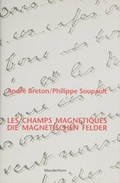 Cover: Die magnetischen Felder /Les champs magn&eacute;tiques - Das Wunderhorn
