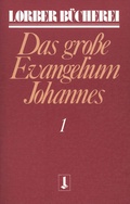 Cover: Johannes, das grosse Evangelium - Jakob Lorber Verlag