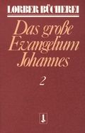 Cover: Johannes, das grosse Evangelium - Jakob Lorber Verlag