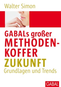 Abbildung von: GABALs großer Methodenkoffer. Zukunft - GABAL
