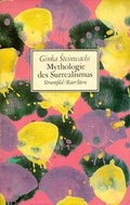 Cover: Mythologie des Surrealismus oder die R&uuml;ckverwandlung von Kultur in Natur - Stroemfeld