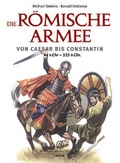 Cover: Die r&ouml;mische Armee von Caesar bis Constantin (44 v. Chr. - 333 n. Chr.) - Siegler
