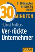 Cover: 30 Minuten Ver-r&uuml;ckte Unternehmer - GABAL