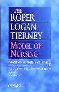 Cover: The Roper-Logan-Tierney Model of Nursing - Churchill Livingstone