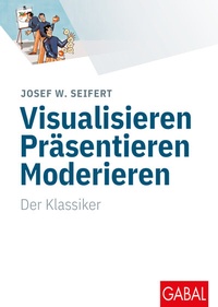 Abbildung von: Visualisieren Präsentieren Moderieren - GABAL