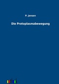 Cover: Die Protoplasmabewegung - Outlook Verlag