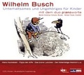 Cover: Wilhelm Busch - Unterhaltsames und Ungeh&ouml;riges f&uuml;r Kinder - cbj audio