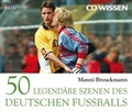 Cover: CD WISSEN - 50 legend&auml;re Szenen des deutschen Fu&szlig;balls - audio media verlag
