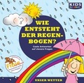 Cover: CD WISSEN Junior - KIDS Academy - Wie entsteht der Regenbogen? - Audio Media