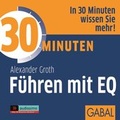 Cover: 30 Minuten F&uuml;hren mit EQ - GABAL