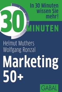 Abbildung von: 30 Minuten Marketing 50+ - GABAL