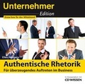 Cover: CD WISSEN - Unternehmeredition - Authentische Rhetorik - audio media verlag