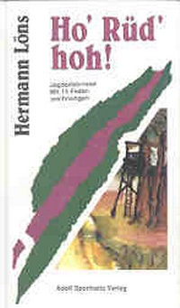 Enlarge image Cover: Ho' Rüd' hoh!. Jagderlebnisse - Sponholtz, A