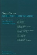 Cover: Weggef&auml;hrten Gerhart Hauptmanns - Senfkorn G&ouml;rlitz