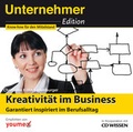 Cover: CD WISSEN - Unternehmeredition - Kreativit&auml;t im Business - audio media verlag