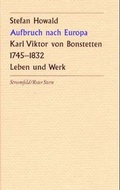 Cover: Aufbruch nach Europa. Karl Viktor von Bonstetten (1745-1832) - Stroemfeld