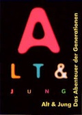 Cover: Alt und jung: das Abenteuer der Generationen - Stroemfeld