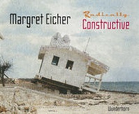 Enlarge image Cover: Margret Eicher - Radically Constructive - Das Wunderhorn