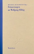 Cover: Erinnerungen an Wolfgang Hilbig - Das Wunderhorn