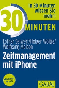 Abbildung von: 30 Minuten Zeitmanagement mit iPhone - GABAL