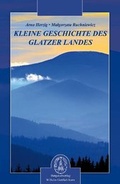 Cover: Kleine Geschichte des Glatzer Landes - Senfkorn G&ouml;rlitz