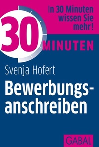 Abbildung von: 30 Minuten Bewerbungsanschreiben - GABAL