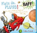 Cover: BAFF! Wissen - Platz da, Pluto! - audio media verlag