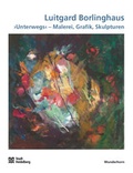 Cover: Unterwegs - Malerei, Grafik, Skulpturen - Das Wunderhorn