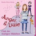 Cover: Angel und Luzie - Club der mutigen M&auml;dchen - audio media verlag