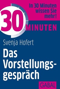 Abbildung von: 30 Minuten Das Vorstellungsgespräch - GABAL