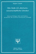 Cover: Wie finde ich altertumswissenschaftliche Literatur - Berliner Wissenschafts-Verlag